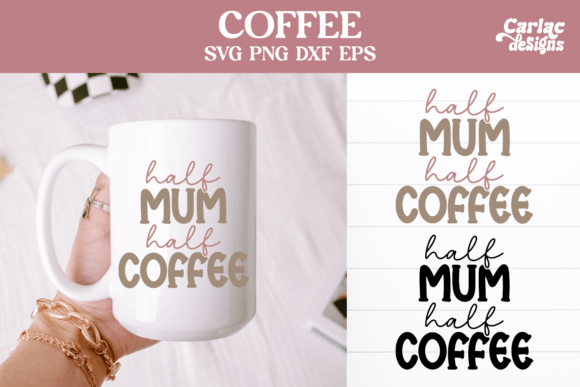 Download Half Mum Half Coffee - Mum Collection